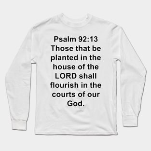 Psalms 92:13  King James Version (KJV) Bible Verse Typography Long Sleeve T-Shirt